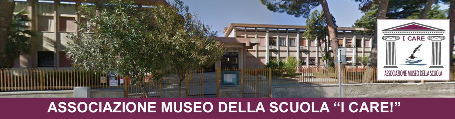 ASSOCIAZIONE MUSEO DELLA SCUOLA "I CARE!"